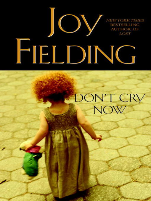 Title details for Don't Cry Now by Joy Fielding - Available
